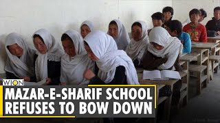 Afghanistan: One school in Mazar-E-Sharif continues with regular classes | Latest World English News
