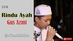 [Lirik] Rindu Ayah - Gus Azmi (Qosidah Bikin Nangis)  - Durasi: 9:20. 