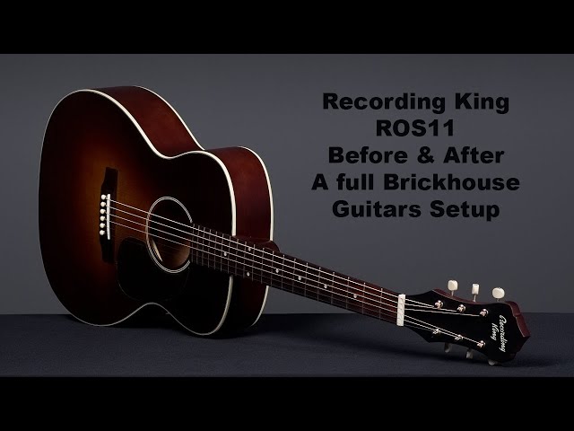 Recording King Before & After Brickhouse Guitars Setup - YouTube