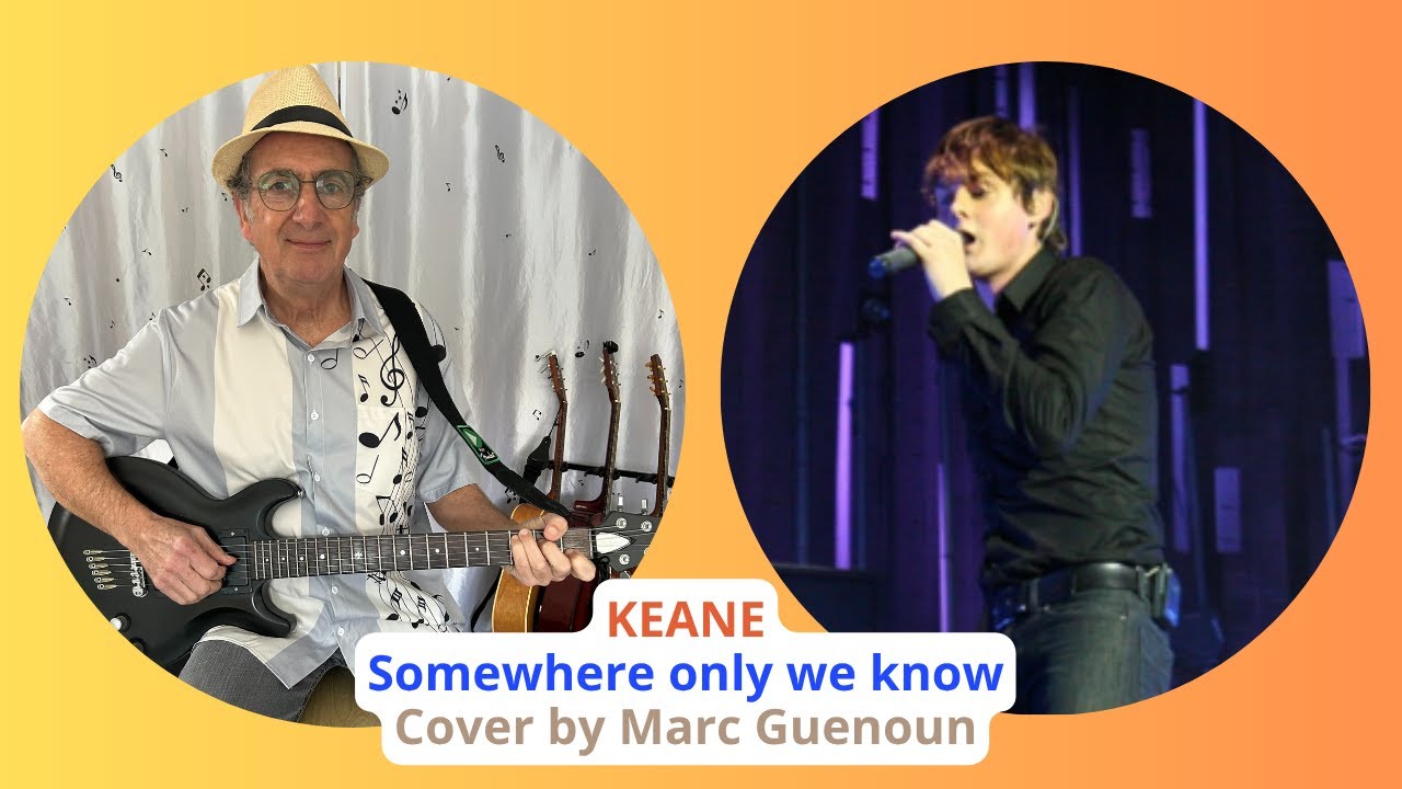 KEANE - Somewhere Only We Know- Cover Guitar & vocal by Marc Guenoun -