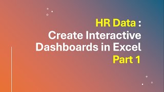 HR Data : Create Interactive Dashboards in Excel Part 1 -Data Science, Analytics, ML, AI