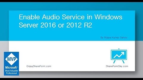 Enable audio service in windows server 2016/2012 R2