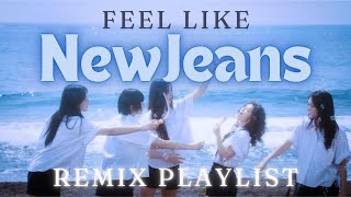 𝐍𝐞𝐰𝐉𝐞𝐚𝐧𝐬 𝐏𝐥𝐚𝐲𝐥𝐢𝐬𝐭 | NewJeans Remix | Teenage vibe, light up the mood