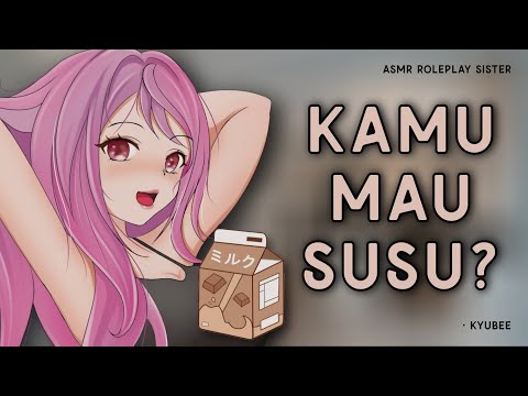 Dek, Mau Susu? | ASMR Kakak Perempuan | Roleplay Sister