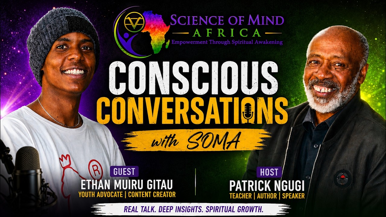 Conscious Conversations With Patrick Ngugi and Ethan Muiru