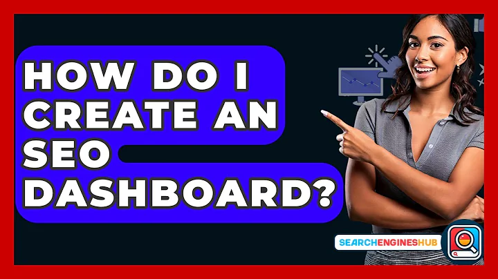 How Do I Create An SEO Dashboard? - SearchEnginesHub.com