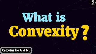 What is Convexity ? | Convex Function Equation | Explained with Example