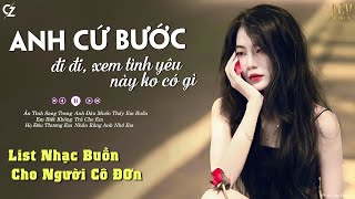 Anh Cứ Bước Đi Đi - Ân Tình Sang Trang, Người Lạ Thoáng Qua | Nhạc Buồn Tâm Trạng Cho Người Cô ĐƠn