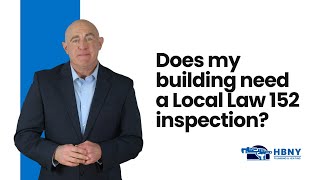 Does my building need a Local Law 152 inspection?