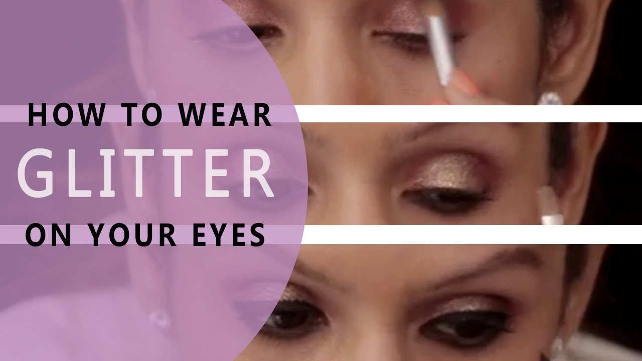 How To Wear Glitter On Your Eyes