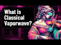 I tried to make Classical Vaporwave