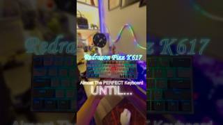 Redragon Fizz K617 - Almost The Perfect Keyboard Until