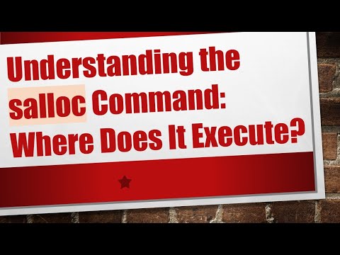 Understanding the salloc Command: Where Does It Execute?