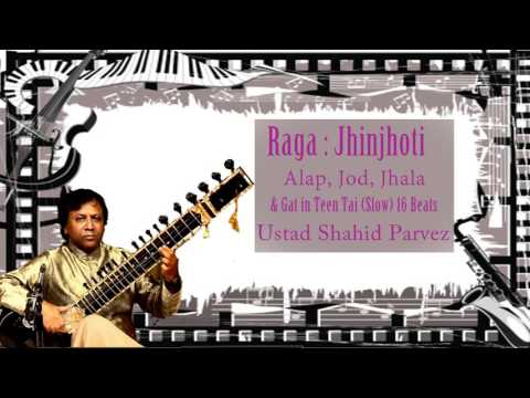 Raga : Jhinjhoti- Ustad Shahid Parvez / Sitar/Sagarika Classical