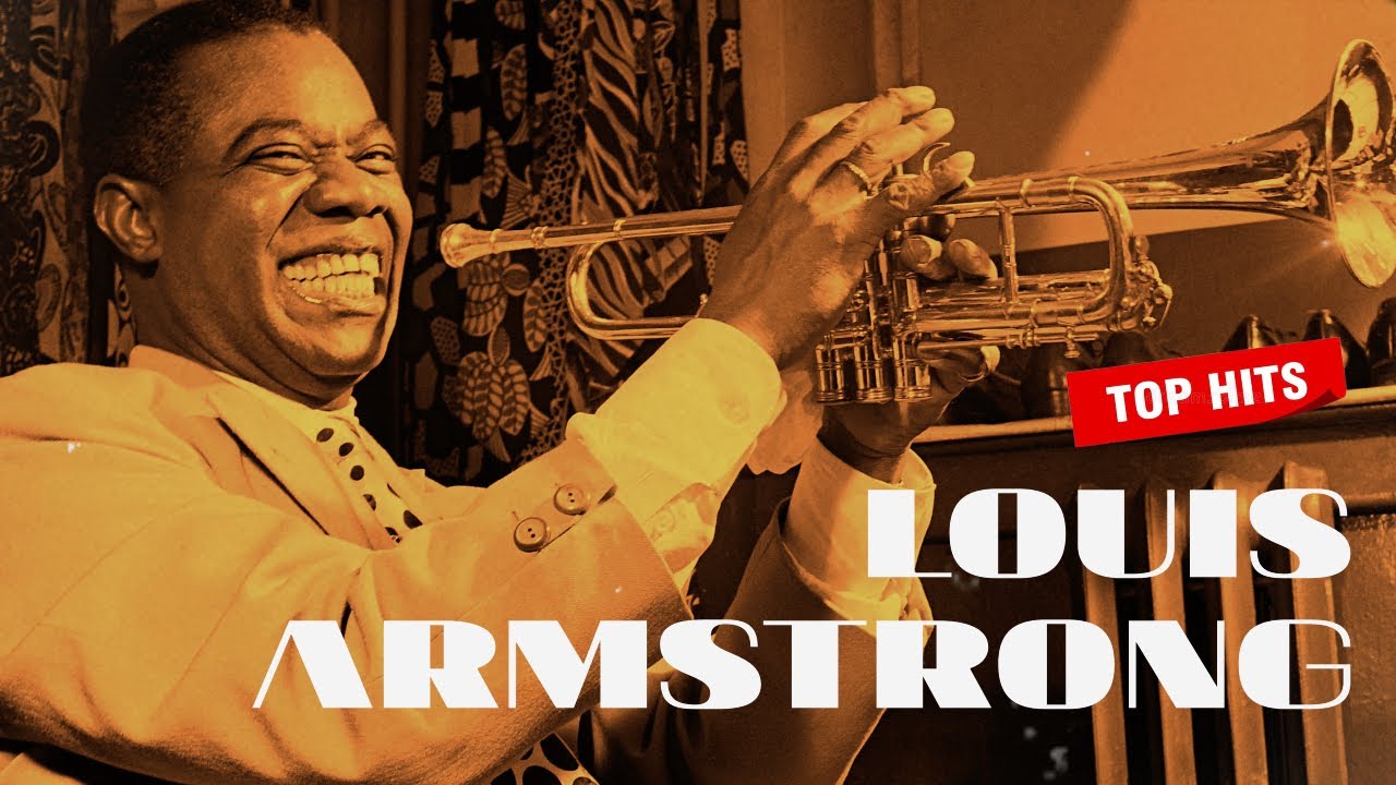 Top Louis Armstrong Songs ? Classic Hits of a Jazz Legend - YouTube