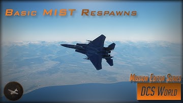 Basic MIST Respawn - DCS World Mission Editor Series