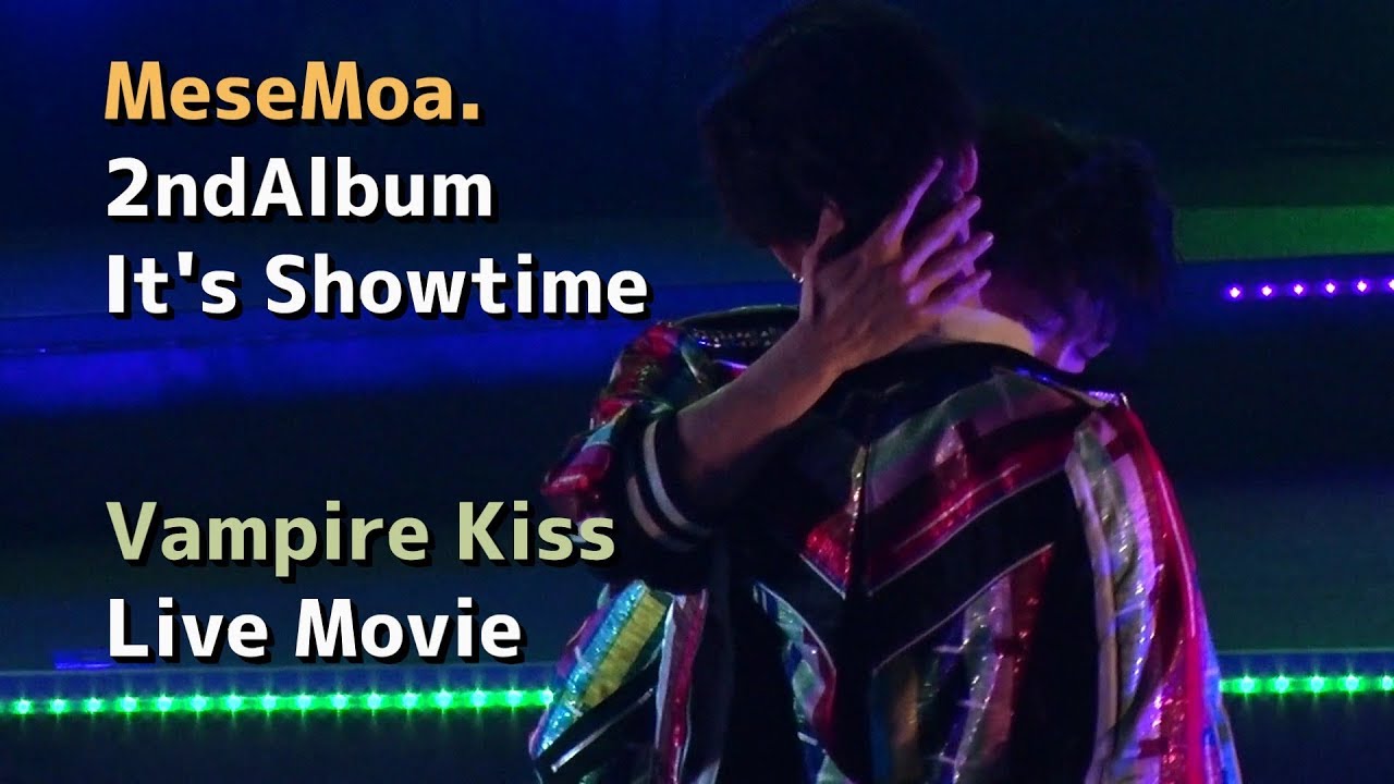 【MeseMoa. - Vampire Kiss】MeseMoa.全国ツアー2019より