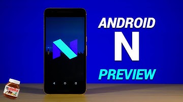 Android N: Worth the Install? (Developer Preview)
