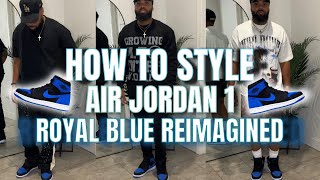 HOW TO STYLE AIR JORDAN 1 ROYAL REIMAGINED (shoe review + outfit ideas)