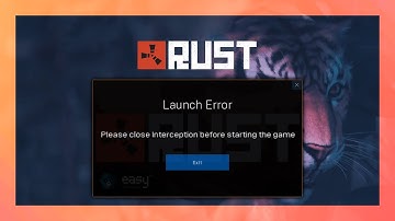 Rust Launch Error: Please close Interception | Fix Rust / EAC