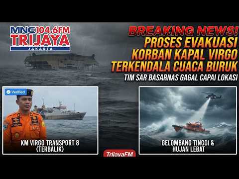 BREAKING! KM VIRGO EVACUATION STALLED! Bad Weather Hinders Rescue Efforts | Trijaya
