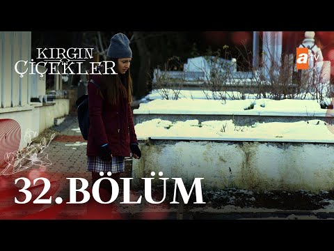 Kırgın Çiçekler 32. Bölüm - atv