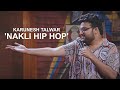 Nakli hip hop  stand up comedy by karunesh talwar amazon prime special