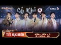 CÓ KHI - Tiết Mục Nhà Lục Lạc | Anh Trai Vượt Ngàn Chông Gai 2026