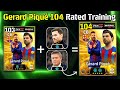 Gerard Pique 104 Training efootball 2025✨|| How To Train 104 Pique  efootball 2025 |Nostalgia Pique