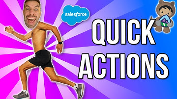 How To: Create Quick Actions (Salesforce Admin Series)