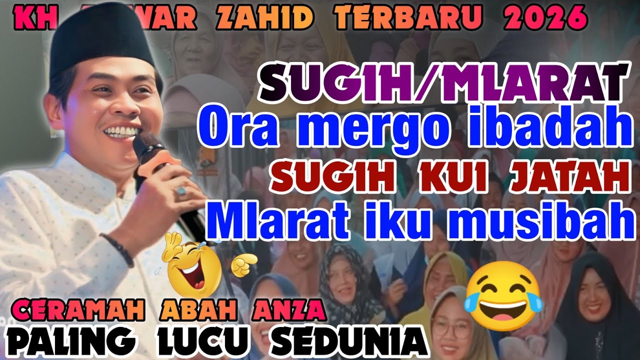 KH ANWAR ZAHID TERBARU 2026 | SUGIH MLARAT KUI GAWAN BAYI