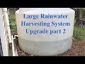 Large Rainwater Harvesting System Upgrade part 2
