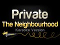 The Neighbourhood Private Karaoke Version The Neighbourhood Private Karaoke Version