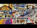 Shadi ki shoping di khan local market pace hotel di khan