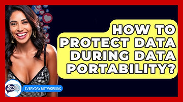 How To Protect Data During Data Portability? - Everyday-Networking