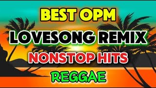 BEST OPM LOVESONG REMIX [ OPM LOVESONG ] NONSTOP VIRAL MEDLEY