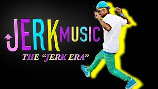 JERK MUSIC “The Jerk Era” EXPLAINED | 2022