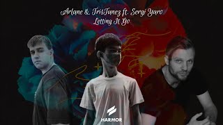 Arlane & TrisTunez ft. Sergi Yaro - Letting It Go (Harmor Records Release) [Lyric Video]