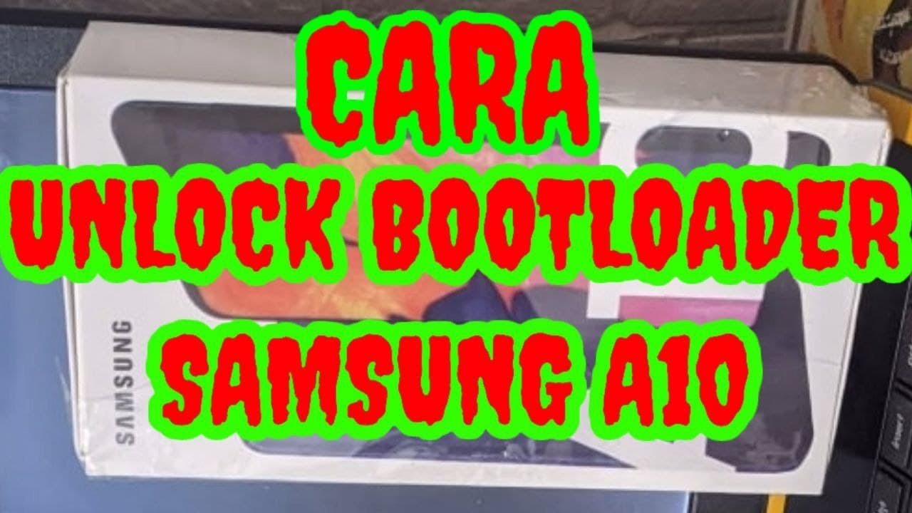 CARA UNLOCK BOOTLOADER SAMSUNG A10 DAN SAMSUNG TYPE LAINYA... - YouTube