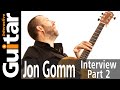 Jon Gomm Interview | Part Two