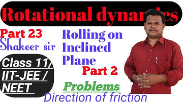 Rolling on Inclined plane  L-2 direction of friction/Rotational dynamics for class 11 /IIT-JEE /NEET