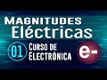 MAGNITUDES ELÉCTRICA | Curso de Electrónica - 01