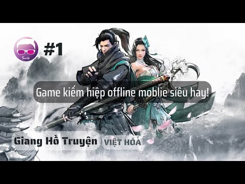 Video Giang Hồ Truyện﻿ VIỆT HÓA #1: Game Kiếm Hiệp Offline... - youtube