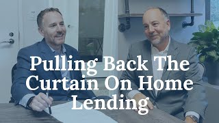 Pulling Back The Curtain On Home Lending - Behind The Scenes - Seattle Real Estate