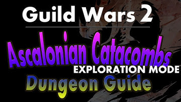 Ascalonian Catacombs - Exploration Mode Dungeon Guide - All Routes.