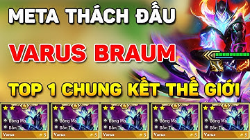 TOP 1 CHUNG KẾT THẾ GIỚI VỚI BÀI ĐẤU VARUS BRAUM CAN TRƯỜNG CÀN QUÉT LOBBY CỦA TOP THÁCH ĐẤU