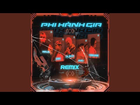 Phi Hành Gia (Remix)