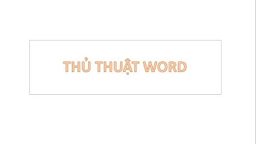 [TT Word] Cách nhanh nhất tạo mục lục tự động word 2003