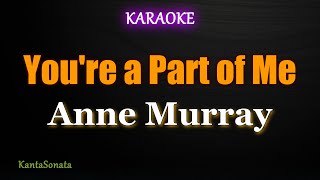 You&#39;re a Part of Me - Anne Murray (Karaoke Version)
