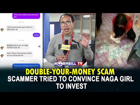 DOUBLE-YOUR-MONEY SCAM: SCAMMER TRIED TO CONVINCE NAGA GIRL TO INVEST